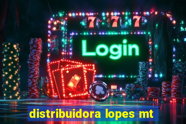 distribuidora lopes mt